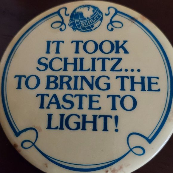It Took Schlitz to Bring the Taste to Light 2.5" Vintage Beer Ad Pin-Back Button - Picture 3 of 4